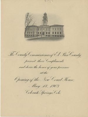 Invitation for the Grand Opening of the 
 El Paso County Courthouse, 1903.